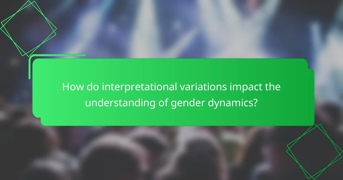 How do interpretational variations impact the understanding of gender dynamics?