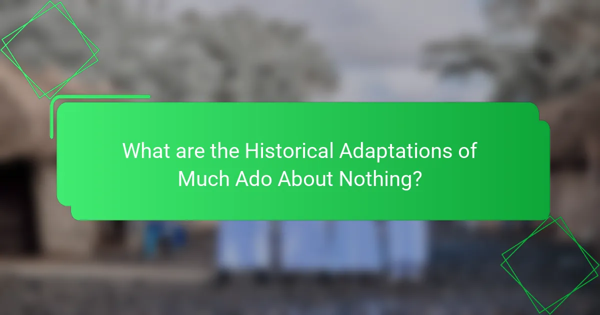 What are the Historical Adaptations of Much Ado About Nothing?