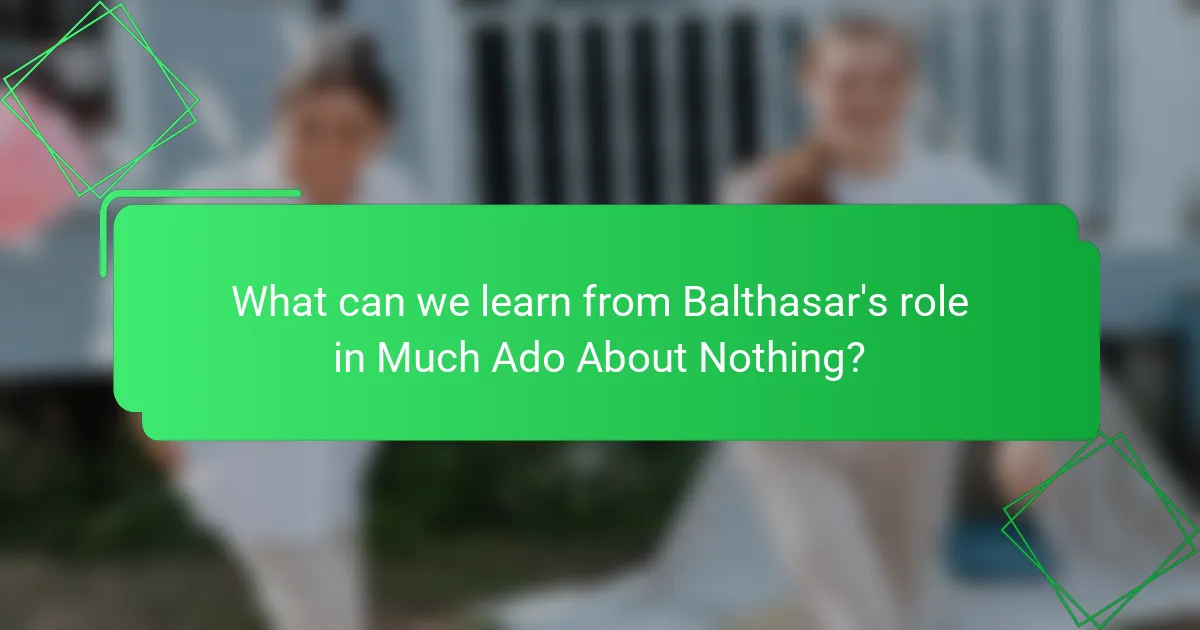 What can we learn from Balthasar's role in Much Ado About Nothing?