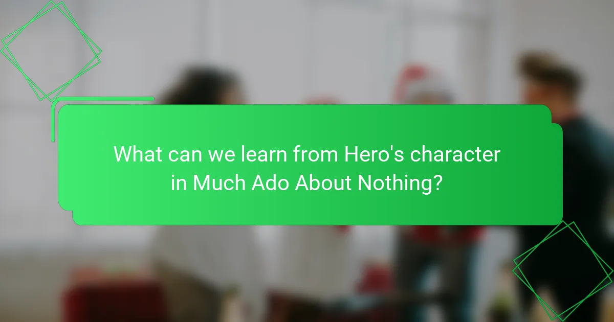 What can we learn from Hero's character in Much Ado About Nothing?