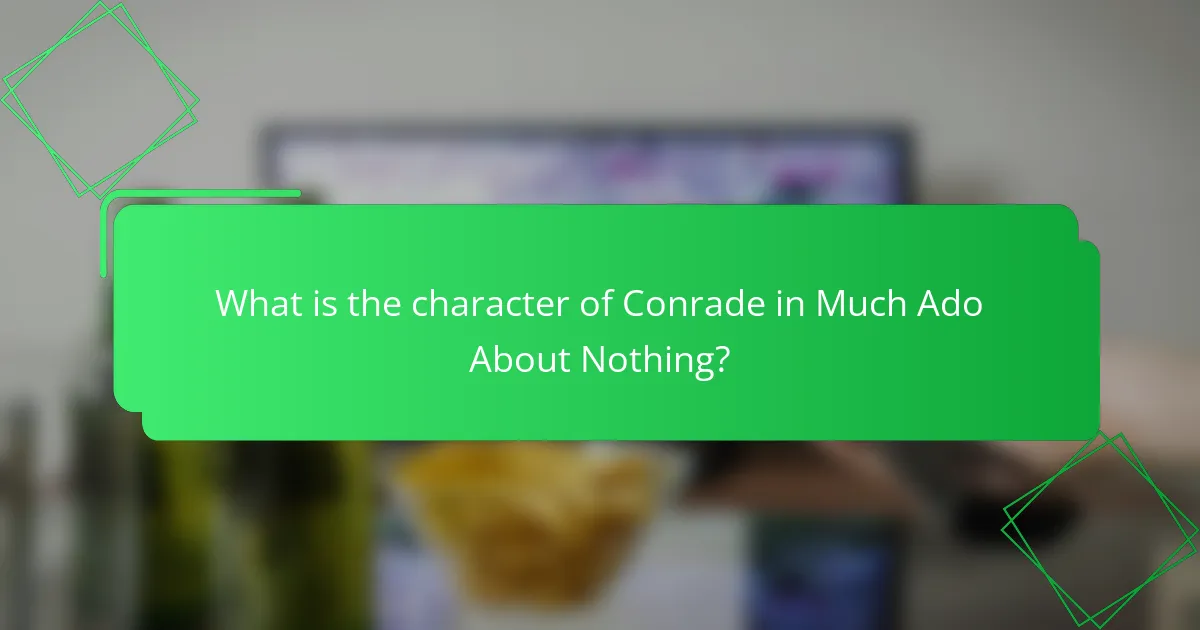 What is the character of Conrade in Much Ado About Nothing?