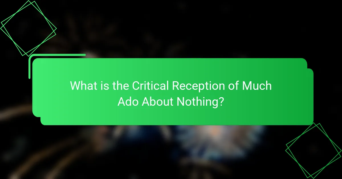 What is the Critical Reception of Much Ado About Nothing?