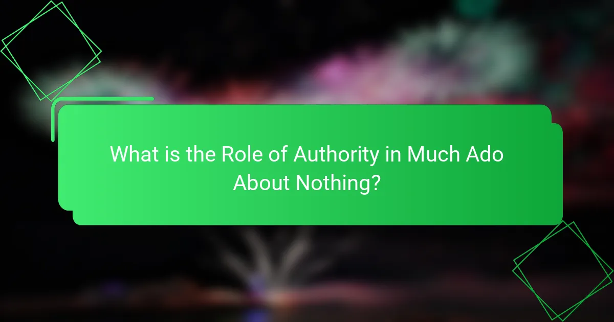 What is the Role of Authority in Much Ado About Nothing?