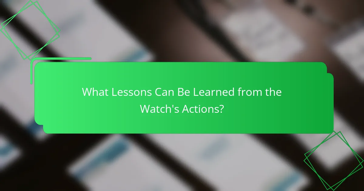 What Lessons Can Be Learned from the Watch's Actions?